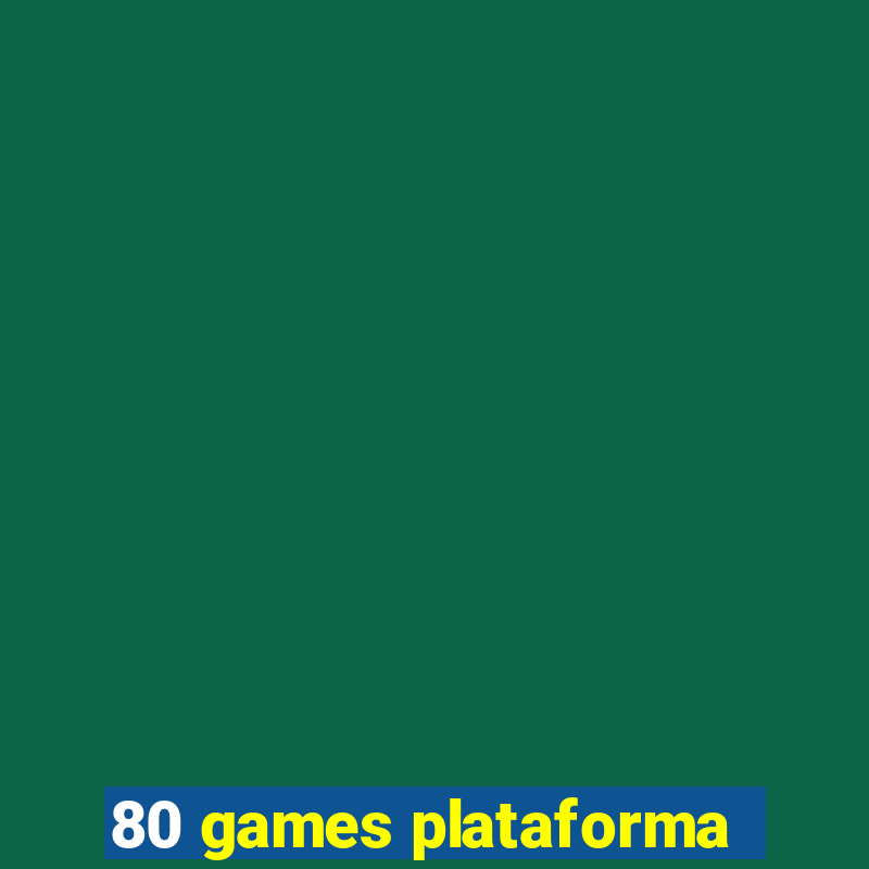 80 games plataforma